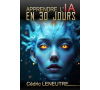 APPRENDRE L'IA EN 30 JOURS: Du premier prompt au portfolio professionnel