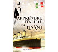 Apprendre l'italien en lisant: Volume 1 - L'arrestation d'Arsène Lupin