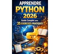 Apprendre Python - Guide Complet avec 35 exercices pratiques