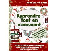Apprendre tout en s'amusant - Édition hiver: Cahier d'activités éducatives et amusantes pour découvrir les lettres, les chiffres et les formes !
