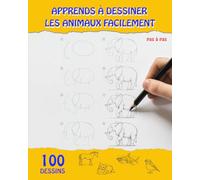 APPRENDS À DESSINER LES ANIMAUX FACILEMENT: PAS À PAS