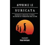 APPRENEZ LE SURICATA: Implémentez le Monitoring, les Règles, les Alertes et l’Intégration avec le SIEM (KALI LINUX EXTREME FRANCE)