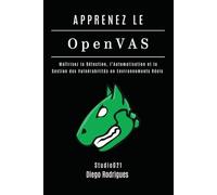 APPRENEZ OpenVAS: Maîtrisez la Détection, l’Automatisation et la Gestion des Vulnérabilités en Environnements Réels (KALI LINUX & FRAMEWORKS FRANCE)