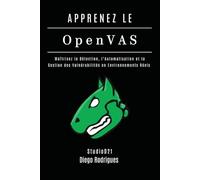 APPRENEZ OpenVAS: Maîtrisez la Détection, l’Automatisation et la Gestion des Vulnérabilités en Environnements Réels: 10 (KALI LINUX & FRAMEWORKS FRANCE)