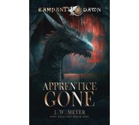 Apprentice Gone: Rampant Dawn Epic Fantasy Book One