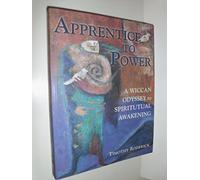 Apprentice to Power: A Wiccan Odyssey to Spiritual Awakening