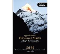 Apprenticed to a Himalayan Master: A Yogi's Autobiography