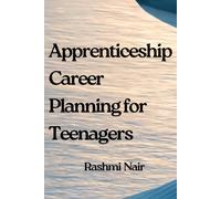 Apprenticeship Career Planning for Teenagers: A Detailed Guide (Marvelous Careers)