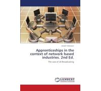 Apprenticeships in the context of network based industries. 2nd Ed.: The case of UK Broadcasting