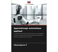 Apprentissage automatique appliqué: Un modèle de classification efficace basé sur le regroupement pour les critiques de produits en ligne à l'aide de machines à vecteurs de support et de K-means A