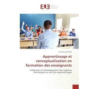 Apprentissage et conceptualisation en formation des enseignants: Intégration et développement des registres sémiotiques au sein des apprentissages
