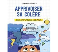 Apprivoiser sa colère - Cahier d'activités pour les enfants