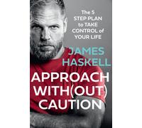 Approach Without Caution : The 5-Step Plan to Take Control of Your Life