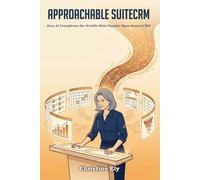 Approachable SuiteCRM: How AI Transforms the World’s Most Popular CRM (The Approachable Series)