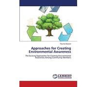 Approaches for Creating Environmental Awareness: The Existing Approaches for Creating Environmental Awareness Among Community Members