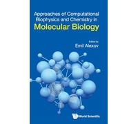 Approaches Of Computational Biophysics And Chemistry In Molecular Biology