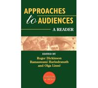 Approaches to Audiences: A Reader (Foundations in Media)