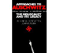 Approaches to Auschwitz: The Holocaust and Its Legacy