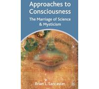 Approaches to Consciousness: The Marriage of Science and Mysticism