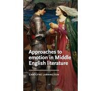Approaches to Emotion in Middle English Literature (Manchester Medieval Literature and Culture)