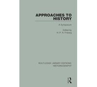 Approaches to History: A Symposium (Routledge Library Editions: Historiography)