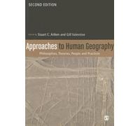 Approaches to Human Geography: Philosophies, Theories, People and Practices