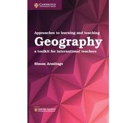 Approaches to Learning and Teaching Geography : A Toolkit for International Teachers