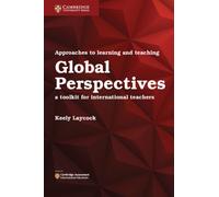 Approaches to Learning and Teaching Global Perspectives : A Toolkit for International Teachers