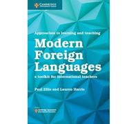 Approaches to Learning and Teaching Modern Foreign Languages: A Toolkit for International Teachers (Cambridge Assessment International Education)