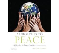 Approaches to Peace: A Reader in Peace Studies
