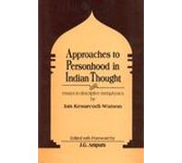 Approaches to Personhood in Indian Thought: Essays in Descriptive Metaphysics: No. 5 (Studies in Indian Tradition)