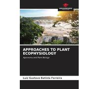 Approaches to Plant Ecophysiology: Agronomy and Plant Biology