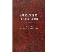 Approaches to Psychic Trauma: Theory and Practice