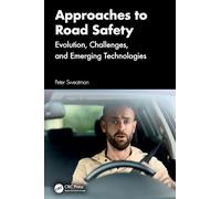 Approaches to Road Safety: Evolution, Challenges, and Emerging Technologies