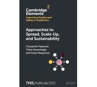 Approaches to Spread, Scale-Up, and Sustainability (Elements of Improving Quality and Safety in Healthcare)