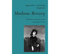 Approaches to Teaching Flaubert's Madame Bovary: 53 (Approaches to Teaching World Literature)