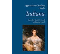 Approaches to Teaching Sand's Indiana (Approaches to Teaching World Literature): 137 (Approaches to Teaching World Literature S.)