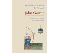 Approaches to Teaching the Poetry of John Gower (Approaches to Teaching World Literature): 117