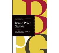 Approaches to Teaching the Works of Benito Perez Galdos