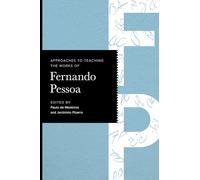 Approaches to Teaching the Works of Fernando Pessoa (Approaches to Teaching World Literature S.)