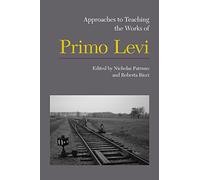 Approaches to Teaching the Works of Primo Levi (Approaches to Teaching World Literature): 133