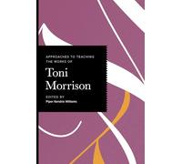 Approaches to Teaching the Works of Toni Morrison (Approaches to Teaching World Literature)