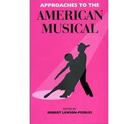 Approaches to the American Musical (Exeter Studies in American & Commonwealth Arts)