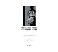 Approaches to the Bach Cello Suites: A Handbook for Cellists: CM