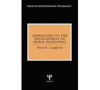 Approaches to the Development of Moral Reasoning (Essays in Developmental Psychology)