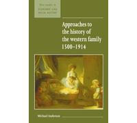 Approaches to the History of the Western Family 1500-1914 (New Studies in Economic and Social History, Series Number 1)