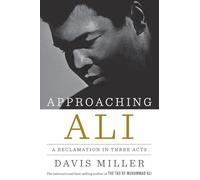 Approaching Ali: A Reclamation in Three Acts