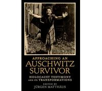 Approaching an Auschwitz Survivor – Holocaust Testimony and Its Transformations