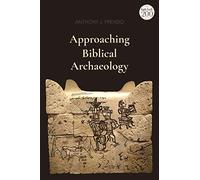 Approaching Biblical Archaeology