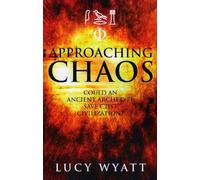 Approaching Chaos: Could an Ancient Archetype Save C21st Civilization?